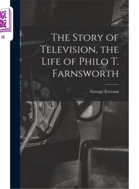 海外直订The Story of Television, the Life of Philo T. Farnsworth 电视的故事，菲罗·t·法恩斯沃斯的一生
