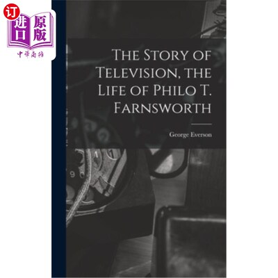 海外直订The Story of Television, the Life of Philo T. Farnsworth 电视的故事，菲罗·t·法恩斯沃斯的一生