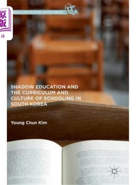 海外直订Shadow Education and the Curriculum and Culture of Schooling in South Korea 影子教育与韩国学校教育的课程和文化