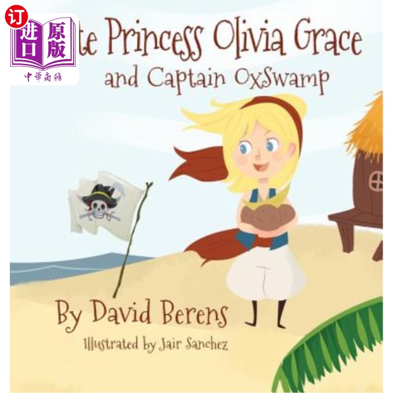 海外直订Pirate Princess Olivia Grace and Captain Oxswamp 海盗公主奥利维亚·格蕾丝和奥克斯旺斯船长