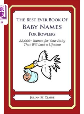 海外直订医药图书The Best Ever Book of Baby Names for Bowlers: 33,000+ Names for Your Baby That W 有史以来最好的保龄