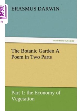 海外直订The Botanic Garden a Poem in Two Parts. Part 1: The Economy of Vegetation 植物园是一首分为两部分的诗。第一
