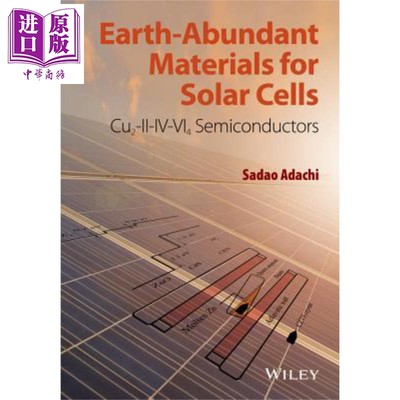 地球上丰富的太阳能电池材料 Cu2 Ii Iv Vi4 半导体 Earth-Abundant Materials for Solar Cells 英文原版 Sadao Adachi 中商