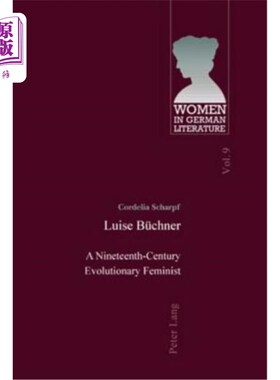 海外直订Luise Buechner: A Nineteenth-Century Evolutionary Feminist 路易斯·布希纳:一位十九世纪的进化女权主义者