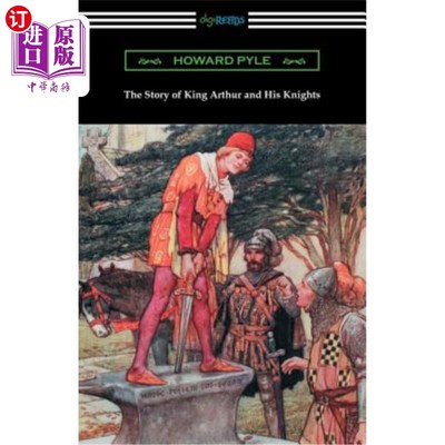 海外直订The Story of King Arthur and His Knights (Illustrated) 亚瑟王和他的骑士的故事（插图）