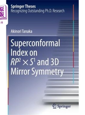 海外直订Superconformal Index on Rp2 × S1 and 3D Mirror Symmetry Rp2×S1上的超共形指数与三维镜像对称性