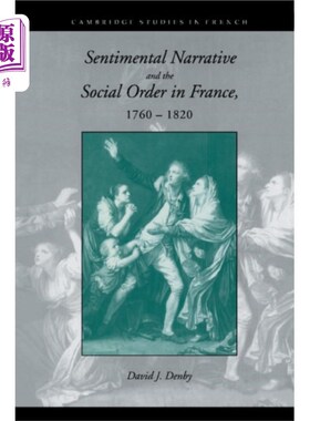 海外直订Sentimental Narrative and the Social Order in Fr... 感性叙事与法国的社会秩序，1760-1820