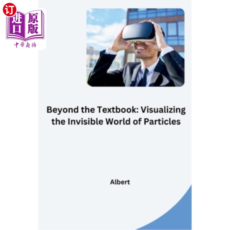 海外直订Beyond the Textbook: Visualizing the Invisible World of Particles 超越教科书：可视化看不见的粒子世界