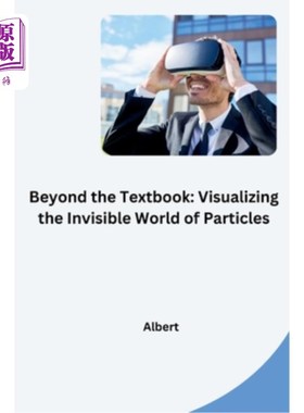 海外直订Beyond the Textbook: Visualizing the Invisible World of Particles 超越教科书：可视化看不见的粒子世界