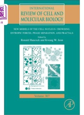 海外直订New Models of the Cell Nucleus: Crowding, Entropic Forces, Phase Separation, and 细胞核的新模型：拥挤、熵力