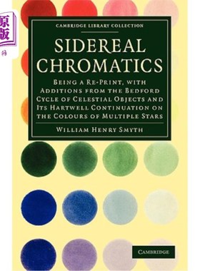 海外直订Sidereal Chromatics: Being a Re-Print, with Additions from the Bedford Cycle of  恒星色彩学：是一种重新印刷