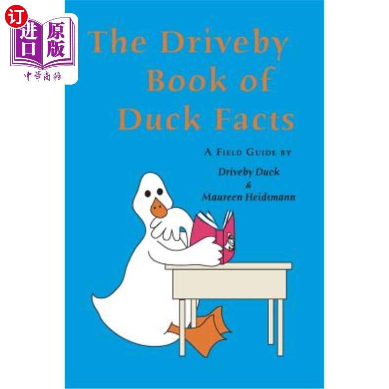 海外直订The Driveby Book of Duck Facts: A Field Guide by Driveby Duck and Maureen Heidtm 杜克史册：杜克和莫林·海德