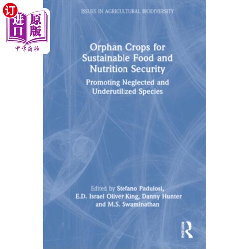 海外直订Orphan Crops for Sustainable Food and Nutrition Security: Promoting Neglected an 促进可持续粮食和营养安全的