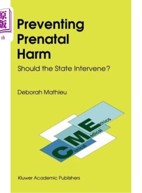 海外直订医药图书Preventing Prenatal Harm: Should the State Intervene? 预防产前伤害：国家应该干预吗？