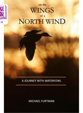 海外直订On The Wings of a North Wind: A Journey With Waterfowl 在北风的翅膀上：水禽之旅