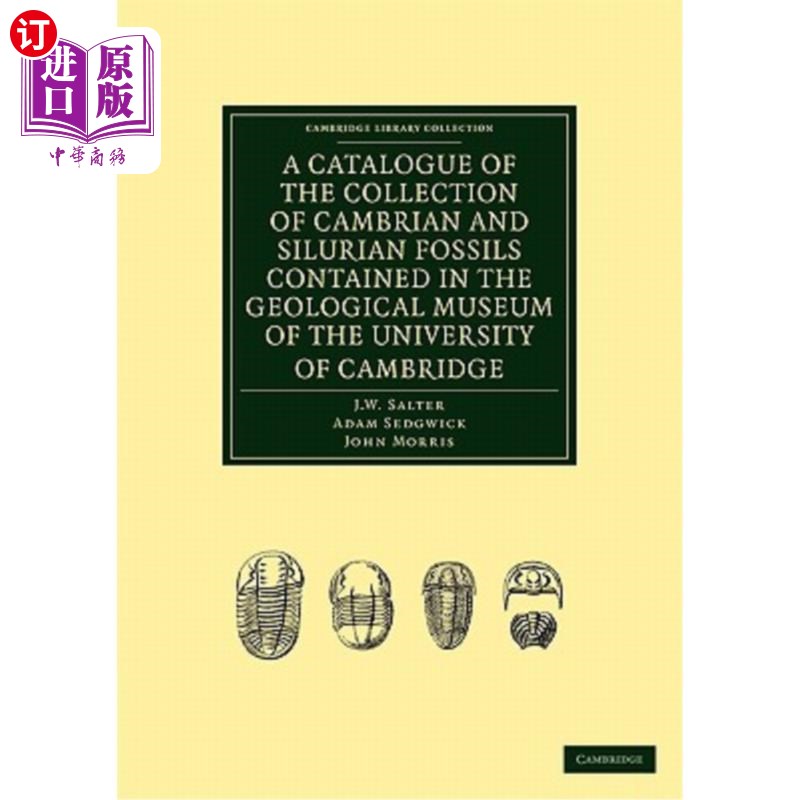 海外直订A Catalogue of the Collection of Cambrian and Silurian Fossils Contained in the  剑桥大学地质博物馆收藏的寒
