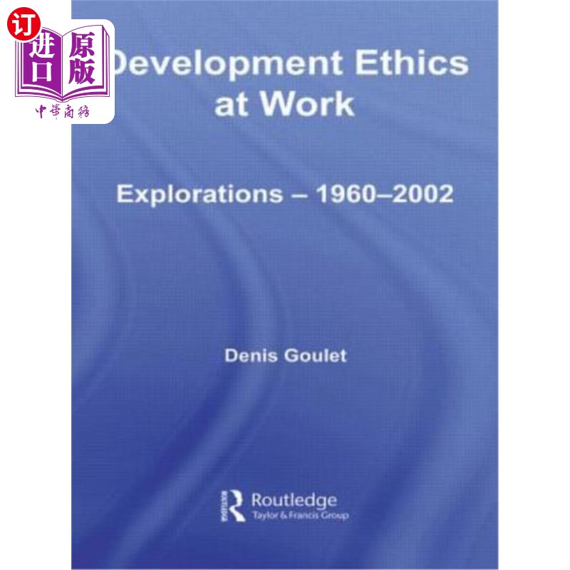 海外直订Development Ethics at Work: Explorations - 1960-2002 工作中的发展伦理：探索——1960-2002