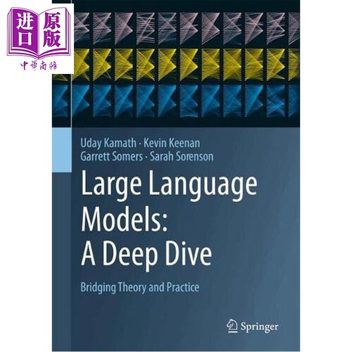 大型语言模型 结合理论与实践的深入解析 Large Language Models A Deep Dive 英文原版 Uday Kamath LLM设计【中商原版】