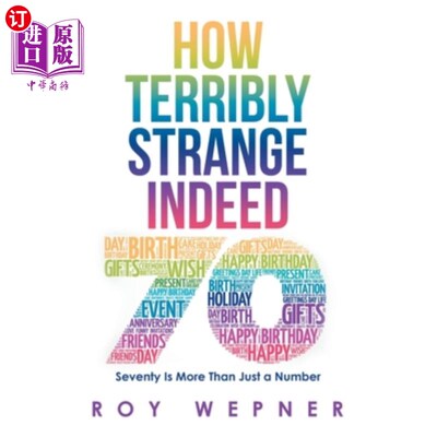 海外直订How Terribly Strange Indeed: Seventy Is More Than Just a Number 70真的不只是一个数字吗