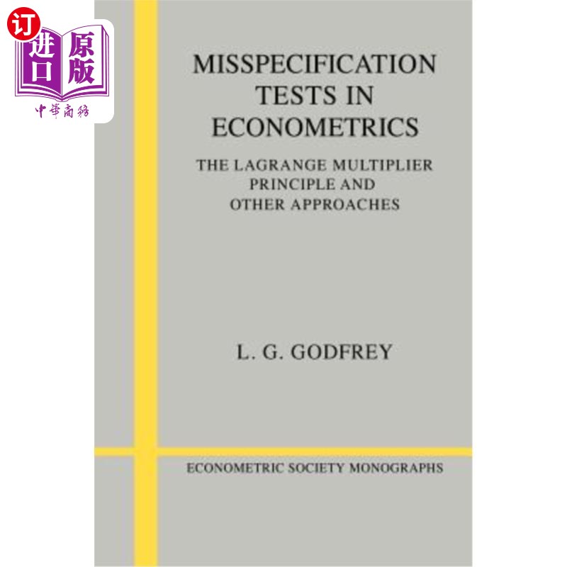 海外直订Misspecification Tests in Econometrics: The Lagrange Multiplier Principle and Ot 计量经济学中的误用检验：拉