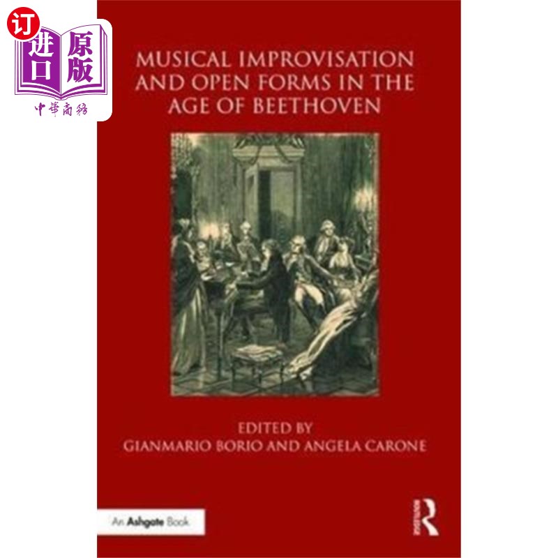 海外直订Musical Improvisation and Open Forms in the Age ... 贝多芬时代的音乐即兴创作与开放形式