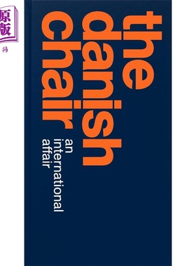 The Danish Chair: An international affair 进口艺术 丹麦椅子 丹麦标志性设计美学 工业产品家具设计家居 T&H【中商原版】