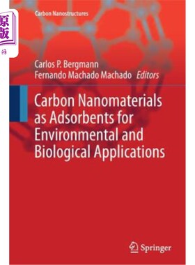 海外直订Carbon Nanomaterials as Adsorbents for Environmental and Biological Applications 碳纳米材料作为环境和生物吸