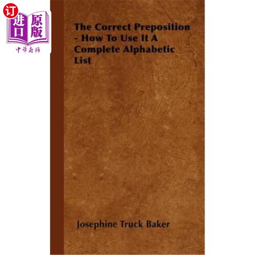 海外直订The Correct Preposition - How to Use It a Complete Alphabetic List 正确的介词-如何使用它一个完整的字母列表