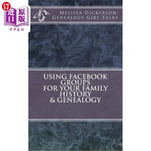 海外直订Using Facebook Groups For Your Family History & Genealogy 使用Facebook群组了解你的家族史和家谱