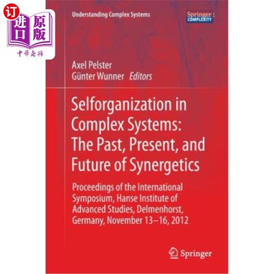 海外直订Selforganization in Complex Systems: The Past, Present, and Future of Synergetic 复杂系统中的自我组织：协同
