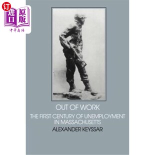 Unemployment 马萨诸塞州第一个世纪 Work 失业 Massachusetts Century First The 海外直订Out