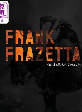 Frank Frazetta: A Tribute 进口艺术 弗兰克-弗雷泽塔：致敬 3dtotal Publishing出版【中商原版】
