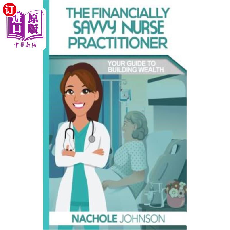 海外直订医药图书The Financially Savvy Nurse Practitioner: Your Guide to Building Wealth 精通财务的执业护士:你的致富