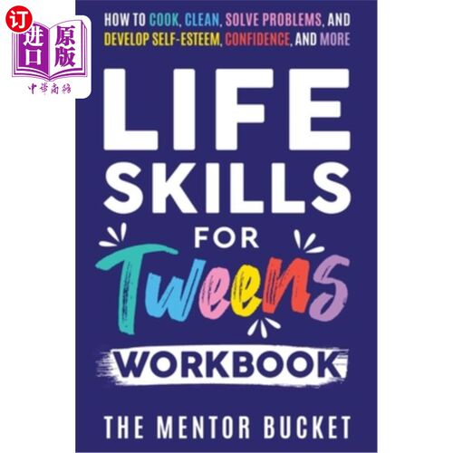 海外直订Life Skills for Tweens Workbook - How to Cook, Clean, Solve Problems, and Develo 青少年生活技能练习册-如何