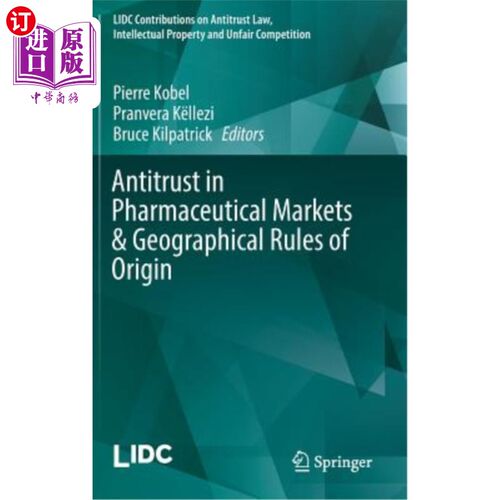 海外直订医药图书Antitrust in Pharmaceutical Markets & Geographical Rules of Origin 药品市场的反垄断与原产地规则