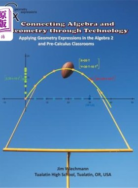 海外直订Connecting Algebra and Geometry through Technology: Applying Geonmetry Expressio 通过技术将代数和几何联系起