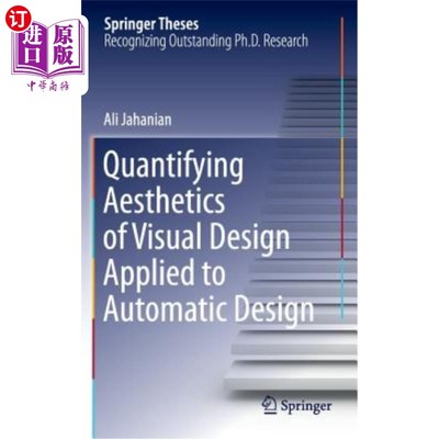 海外直订Quantifying Aesthetics of Visual Design Applied to Automatic Design 视觉设计美学量化在自动化设计中的应用