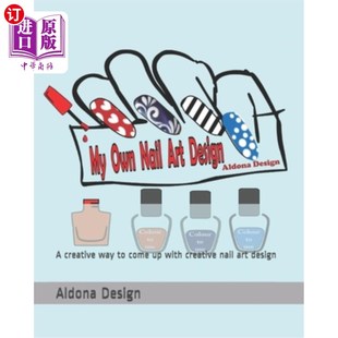 creative art Own way Art design nail 我自己 Design with Nail 海外直订My 指甲艺术设计：一种 come