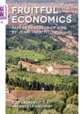 海外直订Fruitful Economics: Papers in Honor of and by Jean-Paul Fitoussi 卓有成效的经济学：纪念Jean-Paul Fitoussi的