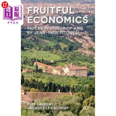 海外直订Fruitful Economics: Papers in Honor of and by Jean-Paul Fitoussi 卓有成效的经济学：纪念Jean-Paul Fitoussi的