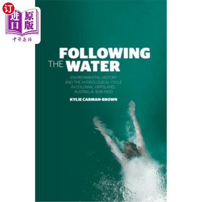海外直订Following the Water: Environmental History and the Hydrological Cycle in Colonia 跟随水:环境历史和水文循环