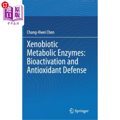 海外直订医药图书Xenobiotic Metabolic Enzymes: Bioactivation and Antioxidant Defense 外生物代谢酶:生物活化和抗氧化防御