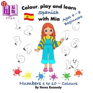 Colours and with Spanish 海外直订Colour Numbers 颜色 learn 数字1到1 和Mia一起玩和学习西班牙语 Mia play