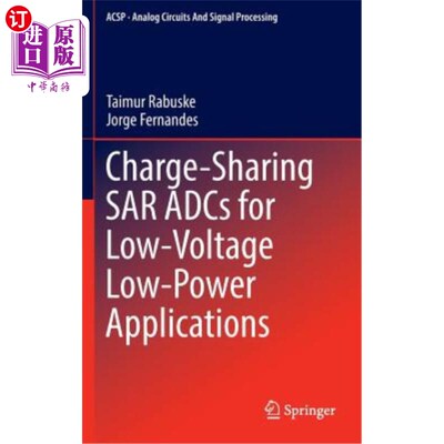 海外直订Charge-Sharing Sar Adcs for Low-Voltage Low-Power Applications 低电压低功率应用的电荷共享Sar adc