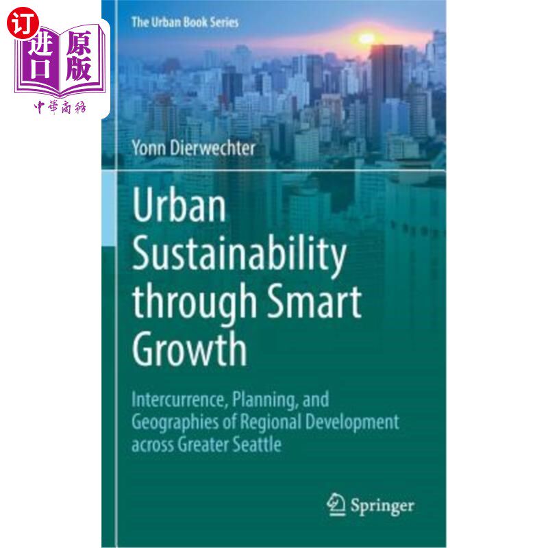 海外直订Urban Sustainability Through Smart Growth: Intercurrence, Planning, and Geograph 通过智慧增长实现城市可持续