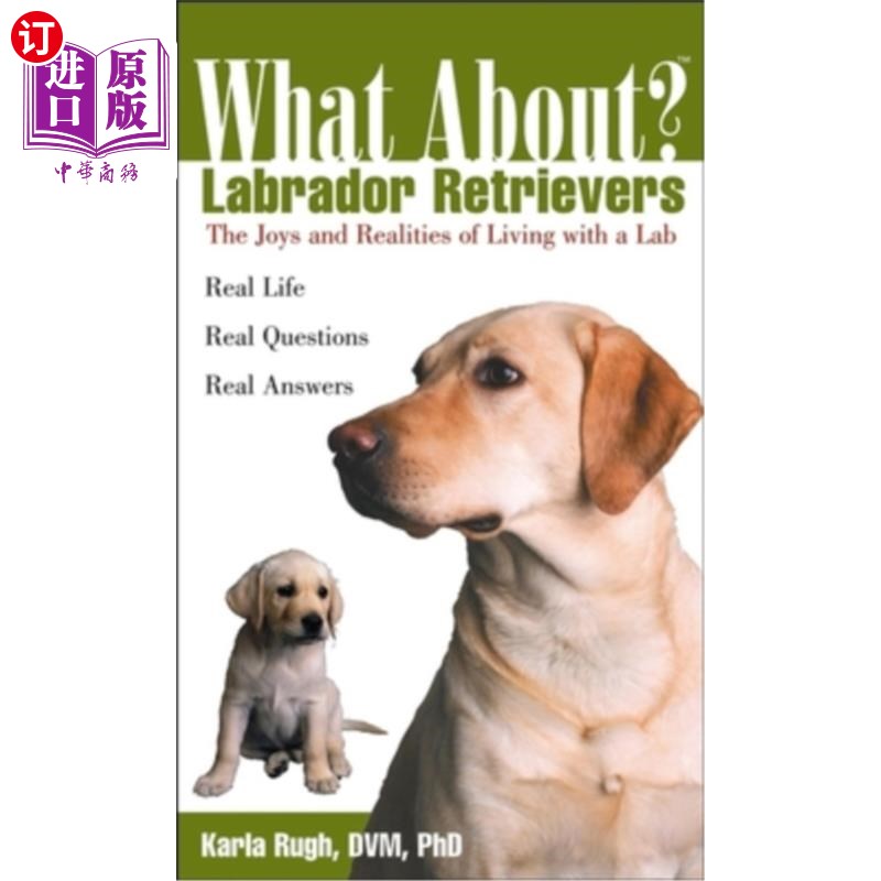 海外直订What about Labrador Retrievers: The Joy and Realities of Living with a Lab 拉布拉多寻回犬呢:与实验室生活的