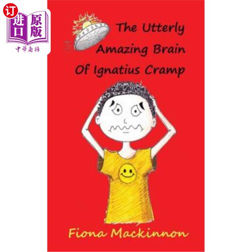海外直订The Utterly Amazing Brain Of Ignatius Cramp 令人惊奇的伊格内修斯抽筋的大脑