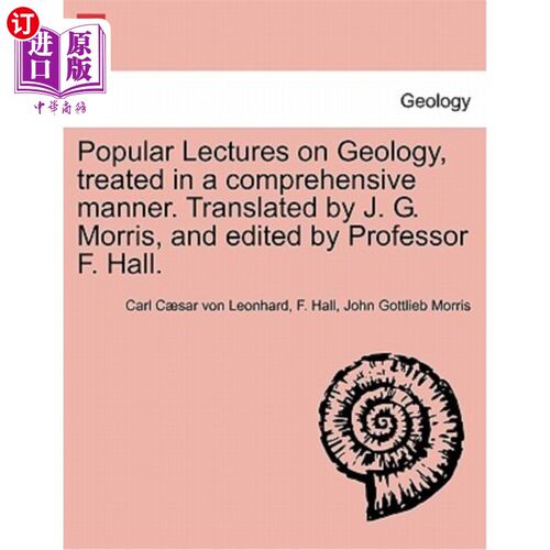 海外直订Popular Lectures on Geology, Treated in a Comprehensive Manner. Translated by J. 《地质科普讲座》综合处理。