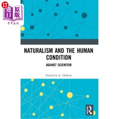 海外直订Naturalism and the Human Condition: Against Scientism 自然主义与人类状况:反对科学主义