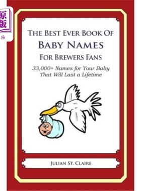 海外直订医药图书The Best Ever Book of Baby Names for Brewers Fans: 33,000+ Names for Your Baby T 啤酒迷有史以来最好